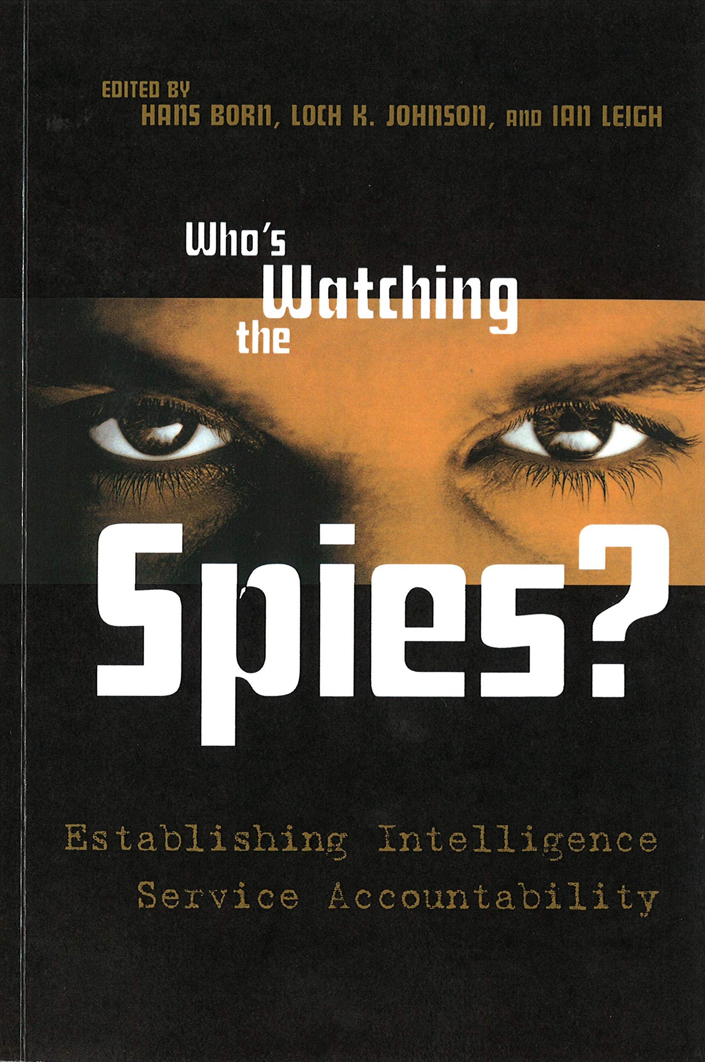 Who's Watching the Spies?
by Hans Born 