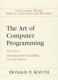 Art of Computer Programming Volume 3 
by Donald Knuth 