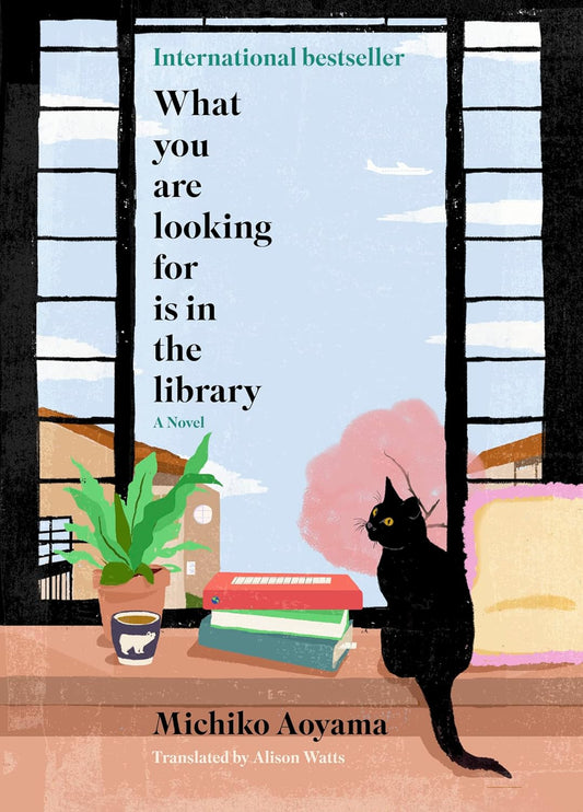 What You Are Looking For Is in the Library by Michiko Aoyama