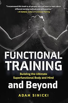 Functional Training and Beyond
by Adam Sinicki