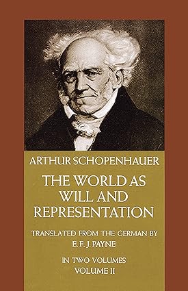 The World as Will and Representation, Vol. 2 
by Arthur Schopenhauer