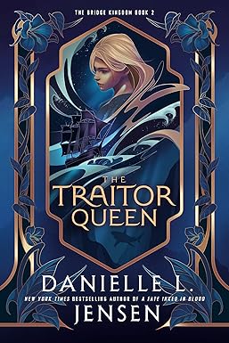 The Traitor Queen 
by Danielle L. Jensen