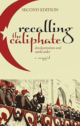 Recalling the Caliphate
by S Sayyid 