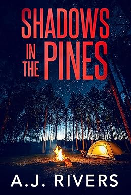 Shadows in the Pines 
by A.J. Rivers 