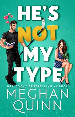 He's Not My Type
by Meghan Quinn 