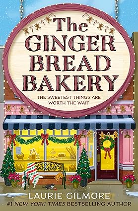 The Gingerbread Bakery
by Laurie Gilmore