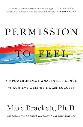 Permission to Feel 
by Marc Brackett