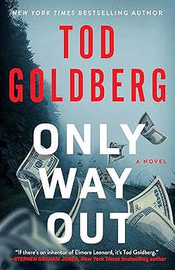 Only Way Out
by Tod Goldberg 
