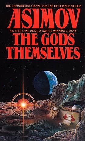 The Gods Themselves 
by Isaac Asimov 