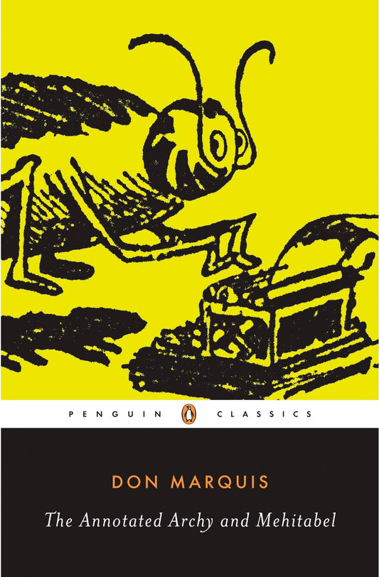 The Annotated Archy and Mehitabel (Penguin Classics) 
by Don Marquis