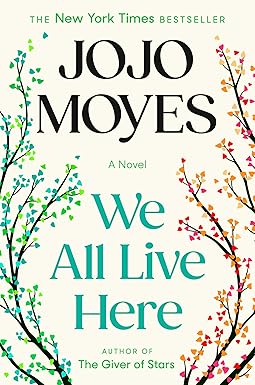 We All Live Here
by Jojo Moyes 