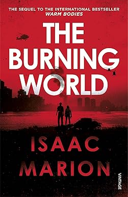 The Burning World
by Isaac Marion 