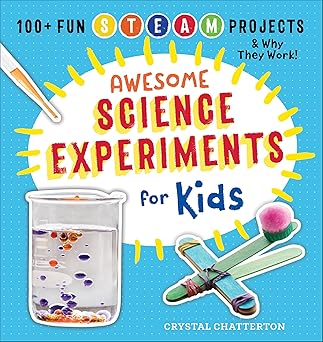 Awesome Science Experiments for Kids
by Crystal Chatterton