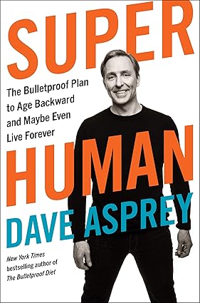 Super Human
by Dave Asprey 