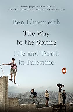 The Way to the Spring
by Ben Ehrenreich