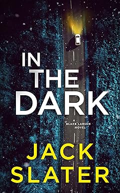 In The Dark 
by Jack Slater