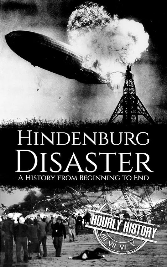 The Hindenburg Disaster
by Hourly History