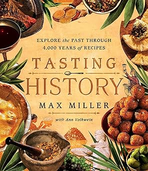 Tasting History
by Max Miller
