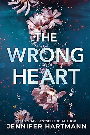 The Wrong Heart 
by Jennifer Hartmann