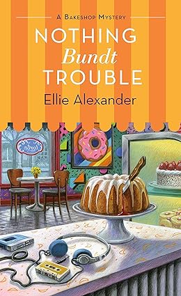 Nothing Bundt Trouble
by Ellie Alexander