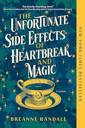 The Unfortunate Side Effects of Heartbreak and Magic
by Breanne Randall 