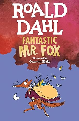 Fantastic Mr. Fox 
by Roald Dahl