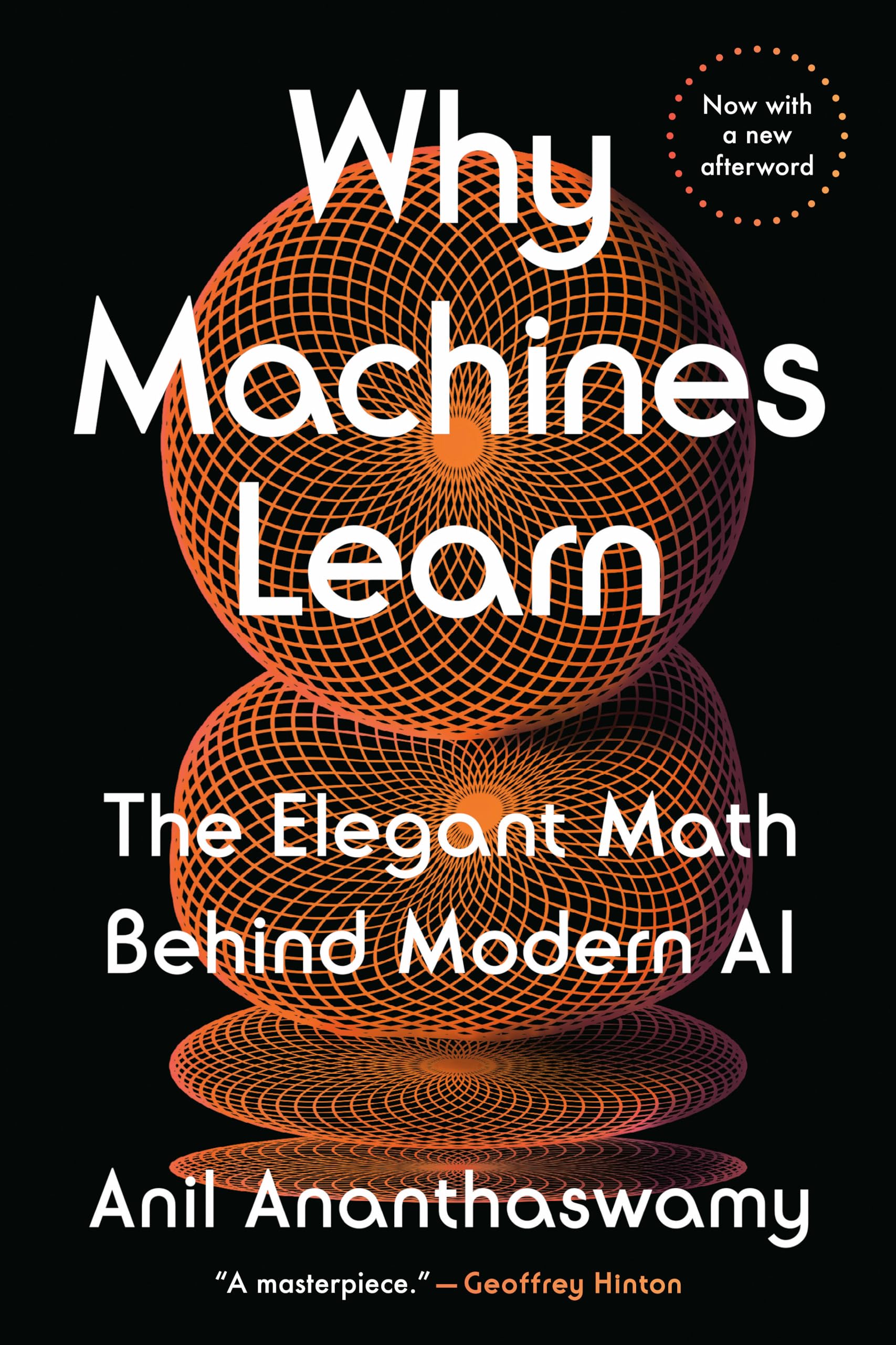 Why Machines Learn
by Anil Ananthaswamy