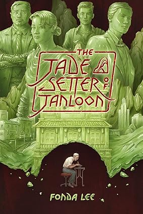 The Jade Setter of Janloon
by Fonda Lee 