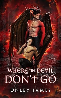 Where the Devil Don't Go
by Onley James 