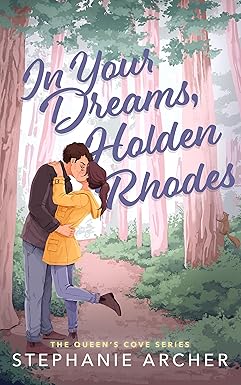 In Your Dreams, Holden Rhodes
by Stephanie Archer