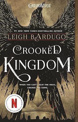Crooked Kingdom
by Leigh Bardugo 