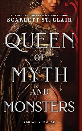 Queen of Myth and Monsters
by Scarlett St. Clair