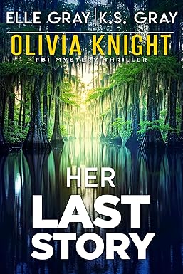 Her Last Story 
by Elle Gray 
