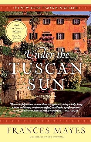 Under the Tuscan Sun
by Frances Mayes 