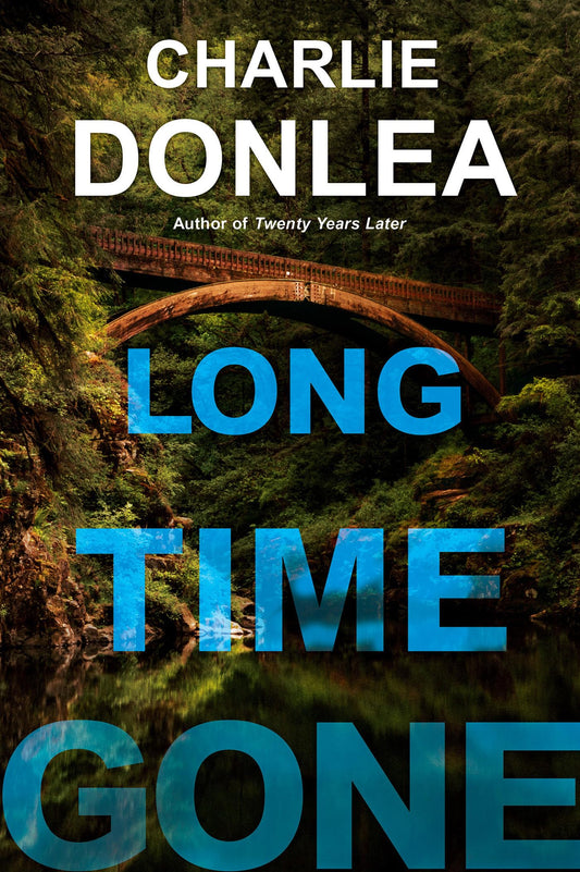 Long Time Gone 
by Charlie Donlea 