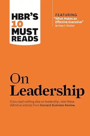 HBR's 10 Must Reads on Leadership 
by Harvard Business Review 