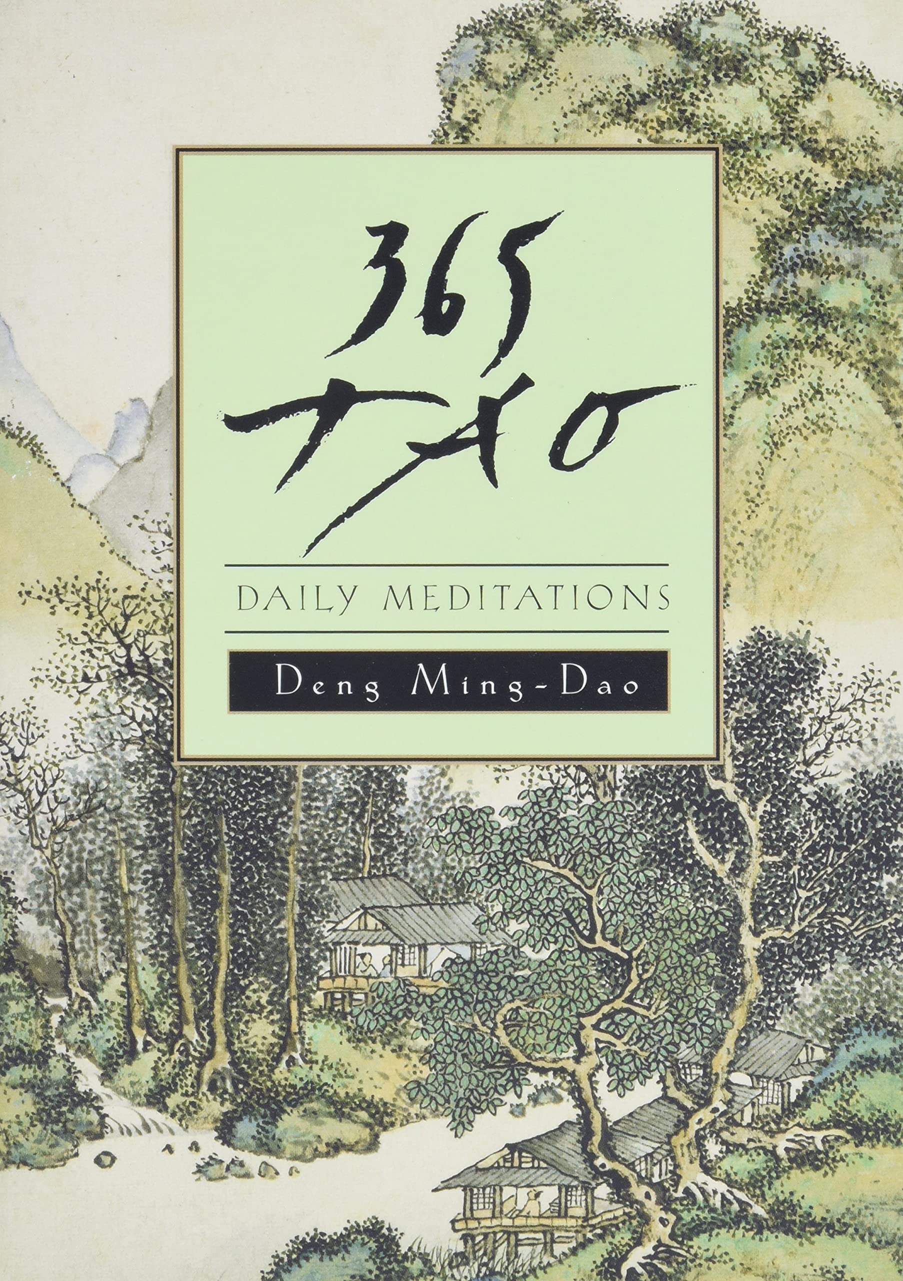 
365 Tao: Daily Meditations 
by Ming-Dao Deng 