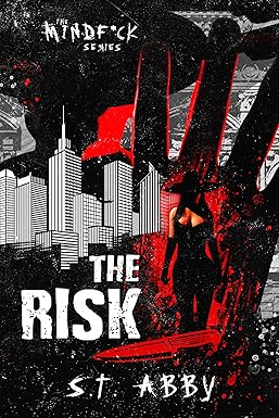 The Risk 
by S.T. Abby 