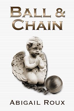 Ball & Chain
by Abigail Roux 