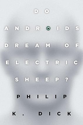 Do Androids Dream of Electric Sheep?
by Philip K. Dick 