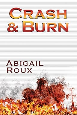 Crash & Burn
by Abigail Roux