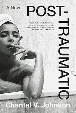 Post-traumatic
by Chantal V. Johnson 