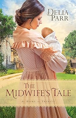 The Midwife's Tale 
by Delia Parr 