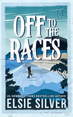 Off to the Races
by Elsie Silver