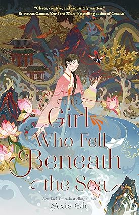 The Girl Who Fell Beneath the Sea
by Axie Oh