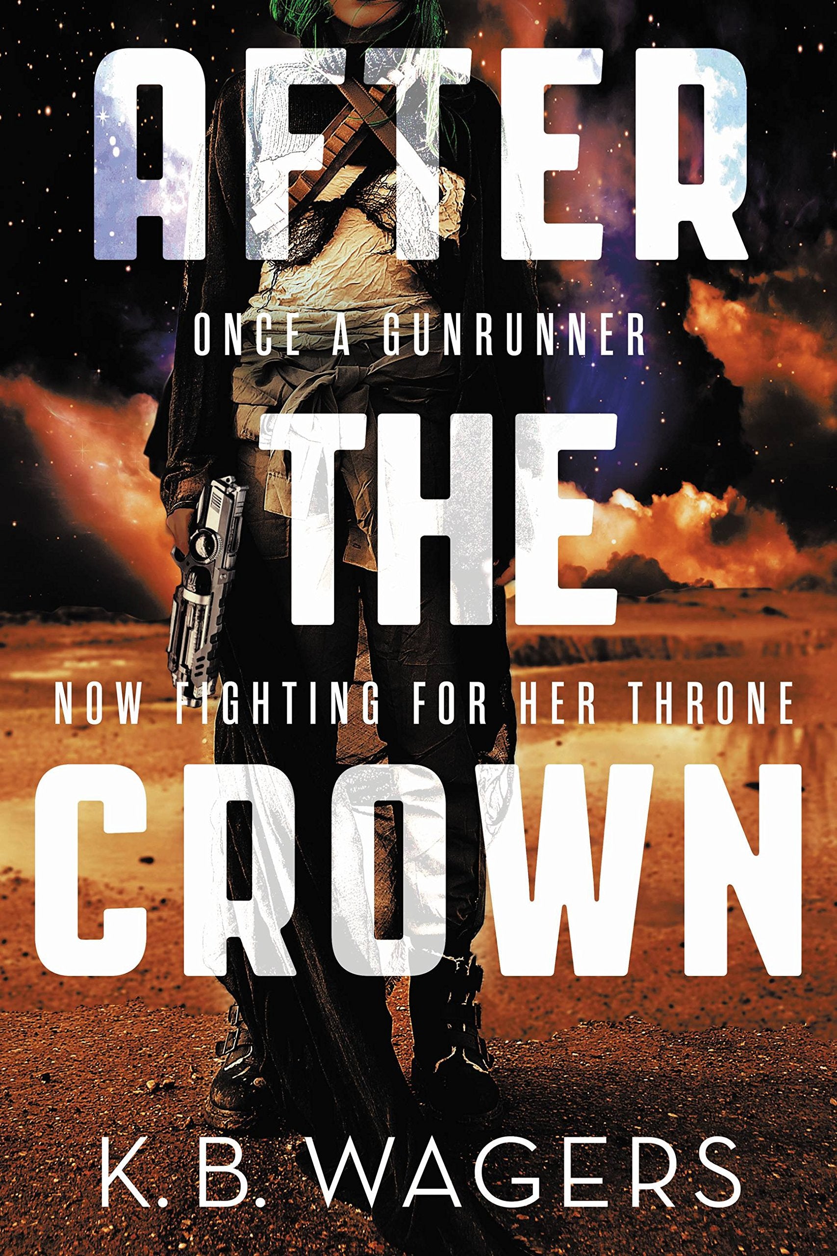 After the Crown 
by K. B. Wagers