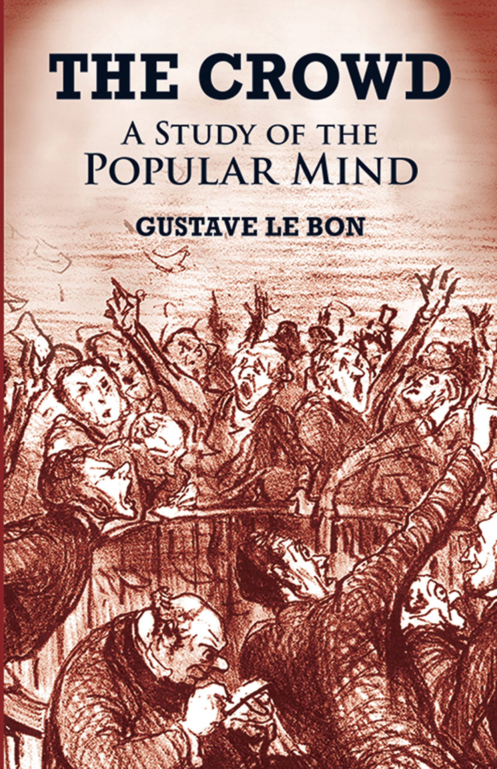 The Crowd
by Gustave Le Bon 
