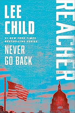 Never Go Back 
by Lee Child