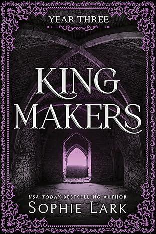 Kingmakers: Year Three
by Sophie Lark 