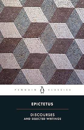 Discourses and Selected Writings 
by Epictetus 